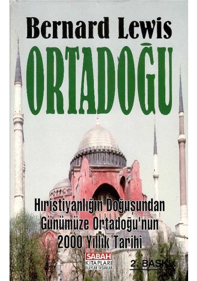 Ortadoğu - Hıristiyanlığın Doğuşundan Günümüze Ortadoğu'nun 2000 Yıllık Tarihi - Bernard Lewis Ciltli Sert Kapak