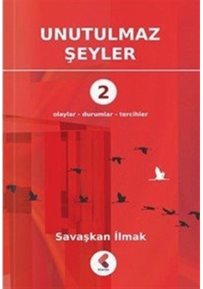 Unutulmaz Şeyler 2 / Savaşkan İlmak