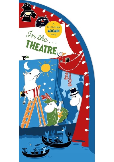 In The Theatre: Lift The Flap Moomin Story Macmillan Uk