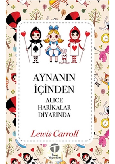 Aynanın İçinden Alice Harikalar Diyarında - Lewis Carroll - Tema Yayınları