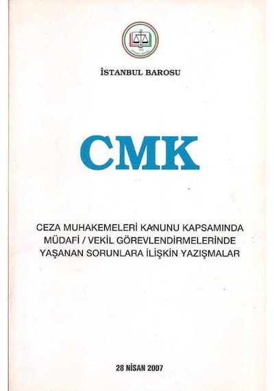 Cmk Ceza Muhakemeleri Kanunu Kapsamında Müdafi Vekil Görevlendirmelerinde Yaşanan Sorunlara İlişkin Yazışmalar