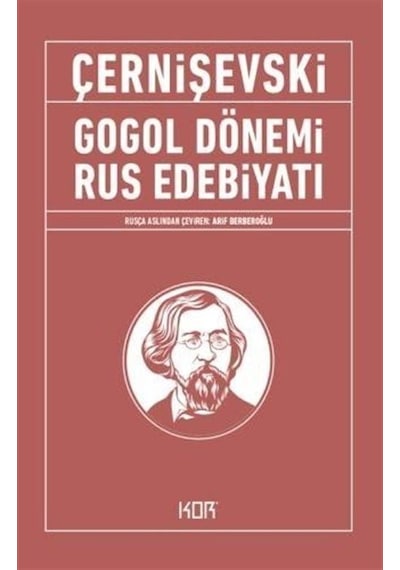 Gogol Dönemi Rus Edebiyatı - Nikolay Çernişevski - Kor Kitap