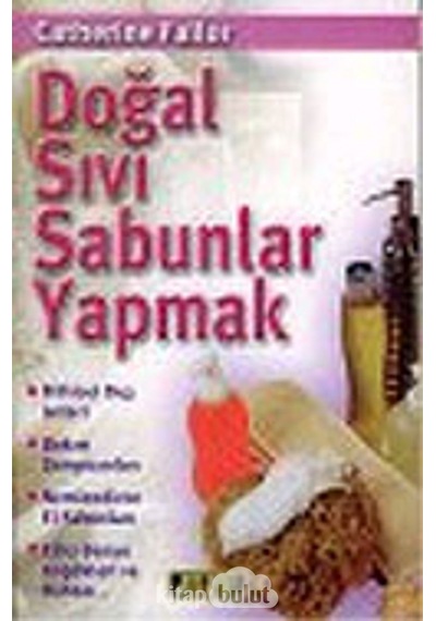 Doğal Sıvı Sabunlar Yapmak - Catherine Failor - Platform Yayınları