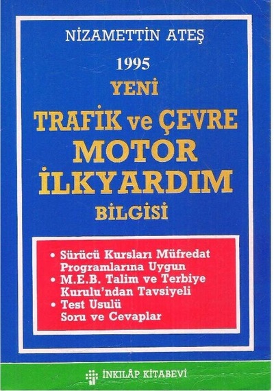 Yeni Trafik Ve Çevre Motor İlkyardım Bilgisi 1995 - Nizamettin Ateş 2.el