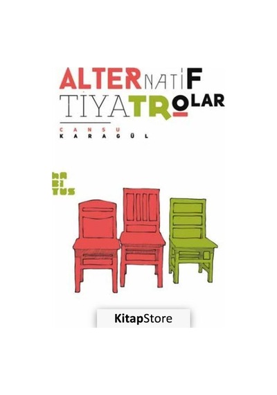 Alternatif Tiyatrolar - Cansu Karagül - Habitus Kitap