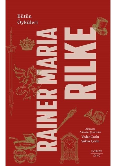 Bütün Öyküleri / Rainer Maria Rilke Ciltli / Rainer Maria Rilke