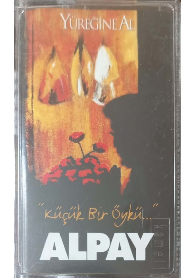 Plak Değildir Kaset Tir Alpay Yüreğine Al Küçük Bir Öykü Kaset
