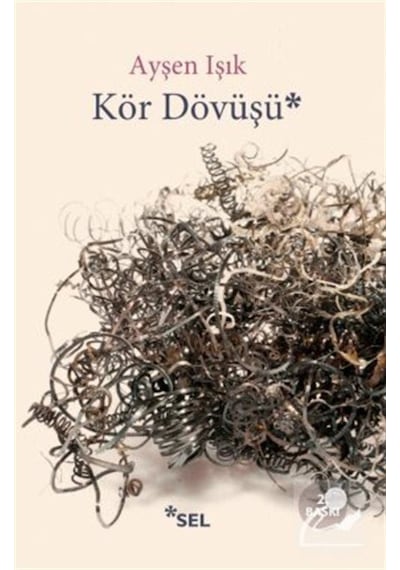 Kör Dövüşü - Ayşen Işık - Sel Yayıncılık