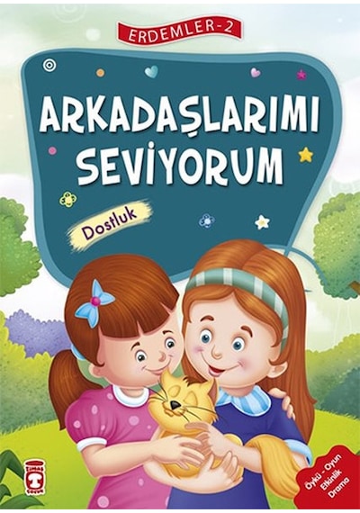 Erdemler 2 - Arkadaşlarımı Seviyorum Dostluk- Timaş Çocuk