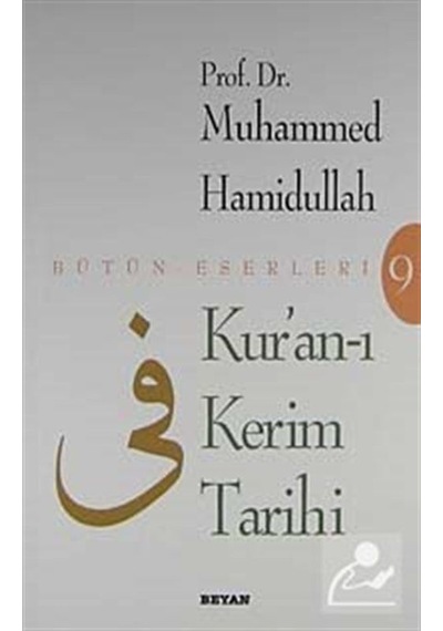 Kur'an -ı Kerim Tarihi Bütün Eserleri 9  - Muhammed Hamidullah  - Beyan Yayınları