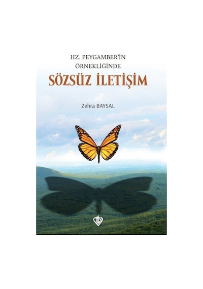 Hz. Peygamberin Örnekliğinde Sözsüz İletişim - Zehra Baysal - Türkiye Diyanet Vakfı Yayınları