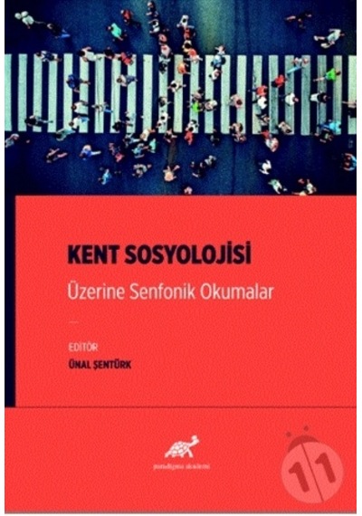 Kent Sosyolojisi Üzerine Senfonik Okumalar/ünal Şentürk