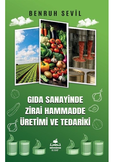 Gıda Sanayinde Zirai Hammadde Üretimi Ve Tedariki / Benruh Sevil