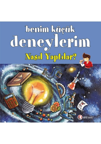 Benim Küçük Deneylerim - Nasıl Yaptılar