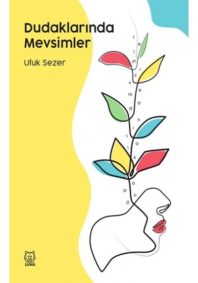 Dudaklarında Mevsimler - Ufuk Sezer - Luna Yayınları
