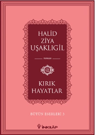 Kırık Hayatlar - Halid Ziya Uşaklıgil - İnkılap Kitabevi