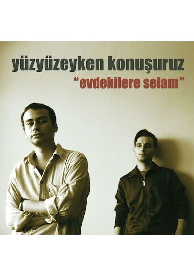 Yüzyüzeyken Konuşuruz - Evdekilere Selam Plak