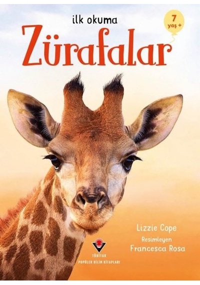 Zürafalar - İlk Okuma 7+ Yaş - Lizzie Cope - Tübitak Yayınları