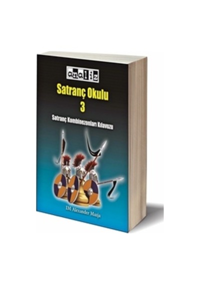 Satranç Okulu 3 : Kombinezonlar Kılavuzu - Alexander Mazja
