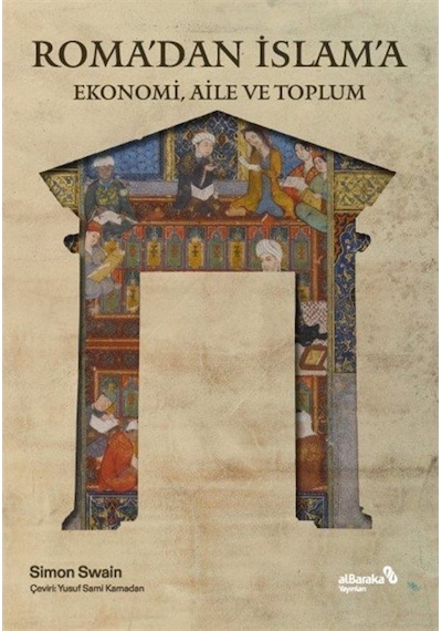 Roma'Dan Islam'A Ekonomi, Aile Ve Toplum / Simon Swain 9786257312585