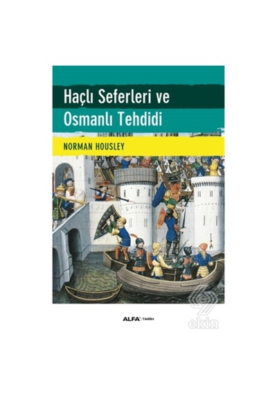 Haçlı Seferleri Ve Osmanlı Tehdidi/Norman Housley