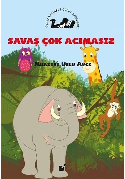 Savaş Çok Acımasız - Muazzez Uslu Avcı - Öteki Yayınevi