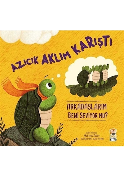 Sincap Kitap Azıcık Aklım Karıştı / Arkadaşlarım Beni Seviyor mu? / Klinik ...