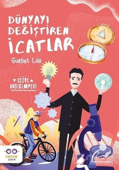 Dünyayı Değiştiren İcatlar - Gurbet Lüy - Cezve Çocuk