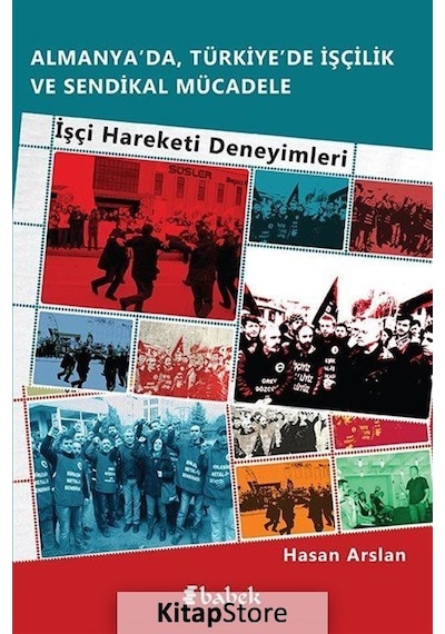 Almanya'da Türkiye'de İşçilik Ve Sendikal Mücadele - Hasan Arslan - Babek Yayınları