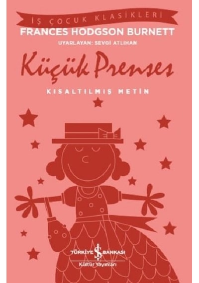 Küçük Prenses-Kısaltılmış Metin-İş Çocuk Klasikleri - Frances Hodgson Burnett - İş Bankası Kültür Yayınları