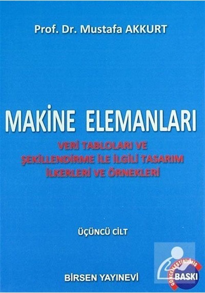Makine Elemanları 3. Cilt / Prof. Dr. Mustafa Akkurt