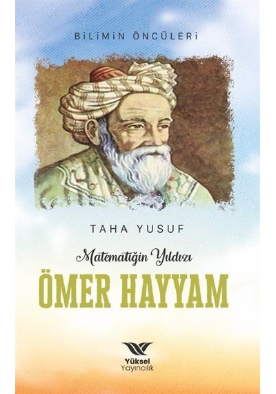 Matematiğin Yıldızı Ömer Hayyam - Taha Yusuf - Yüksel Yayıncılık