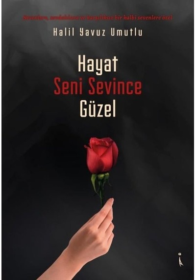 Hayat Seni Sevince Güzel - Halil Yavuz Umutlu - İkinci Adam Yayınları
