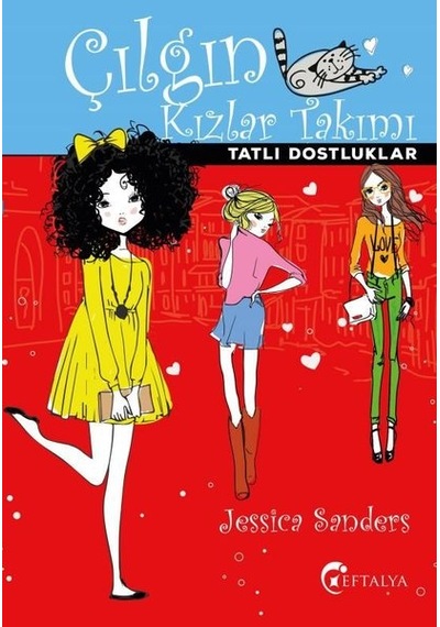 Çılgın Kızlar Takımı - Tatlı Dostluklar - Jessica Sanders - Eftalya Yayınları