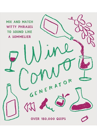 Wine Convo Generator: Mix And Match Witty Phrases To Sound Like A Sommelier