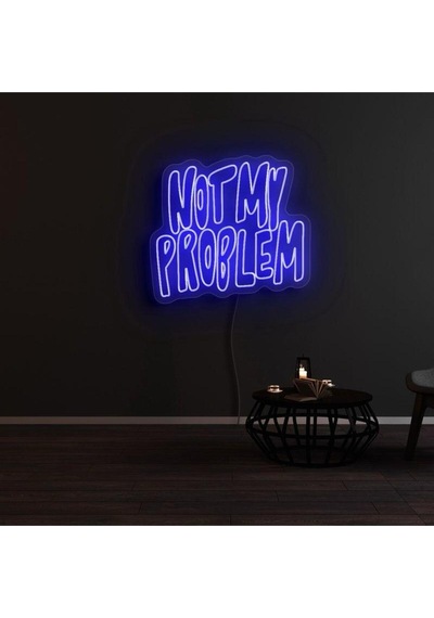 Not My Problem Yazılı Neon Tabela Mavi