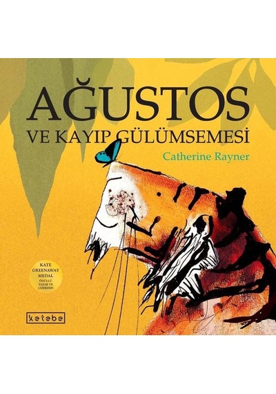 Ağustos ve Kayıp Gülümsemesi - Catherine Rayner - Ketebe