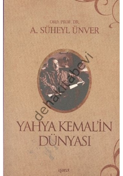 Yahya Kemal'in Dünyası - A. Süheyl Ünver - İşaret Yayınları