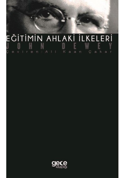Eğitimin Ahlaki İlkeleri - John Dewey - Gece Kitaplığı