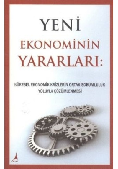 Yeni Ekonominin Yararları: Küresel Ekonomik Krizlerin Ortak Sorumluluk Yoluyla Çözümlenmesi  - Michael Kaitman  - Alter Yayınları