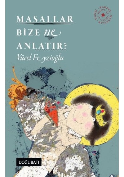 Masallar Bize Ne Anlatır? - Yücel Feyzioğlu - Doğu Batı Yayınları