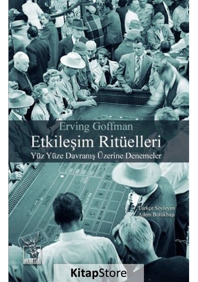 Etkileşim Ritüelleri / Erving Goffman