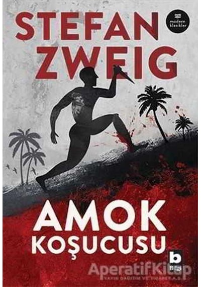 Amok Koşucusu-Modern Klasikler - Stefan Zweig - Bilgi Yayınevi