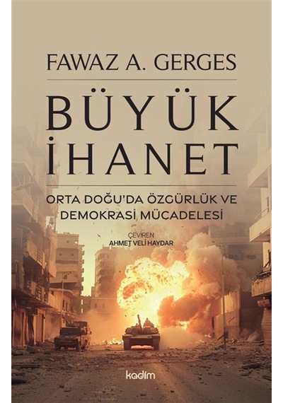 Büyük İhanet & Orta Doğu'da Özgürlük Ve Demokrasi Mücadelesi /...