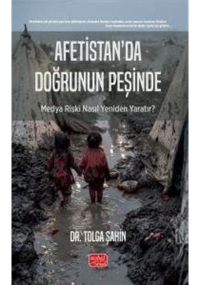 Afetistan'da Doğrunun Peşinde / Dr. Tolga Şahin