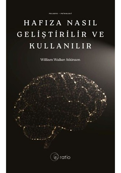 Hafıza Nasıl Geliştirilir Eğitilir Ve Kullanılır / William Wal...