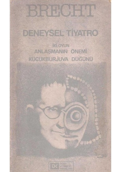 Deneysel Tiyatro İki Oyun Anlaşmanın Önemi Küçükburjuva Düğünü - Bertolt Brecht