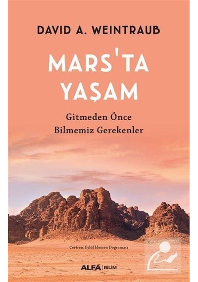 Mars'ta Yaşam  - Gitmeden Önce Bilmemiz Gereken  - David A. Weintraub  - Alfa Yayıncılık