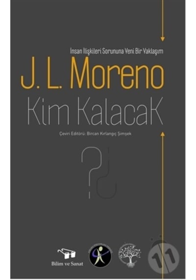 Kim Kalacak? - J. L. Moreno - Bilim ve Sanat