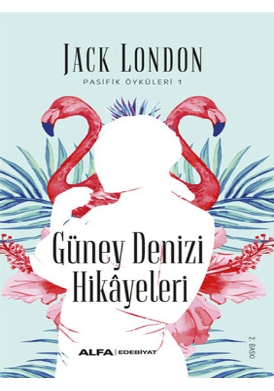 Güney Denizi Hikayeleri - Jack London - Alfa Yayıncılık